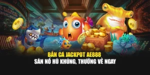 Bắn Cá Jackpot