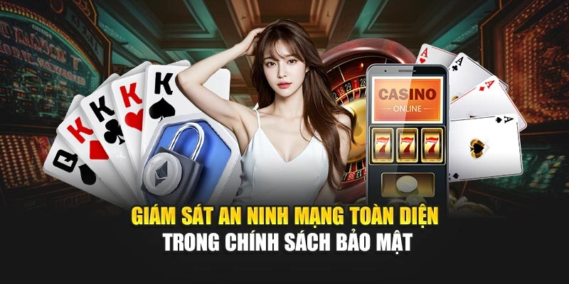 Giám sát an ninh mạng toàn diện trong chính sách bảo mật