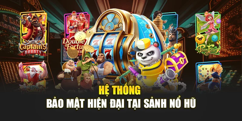 Hệ thống bảo mật hiện đại tại sảnh Nổ Hũ