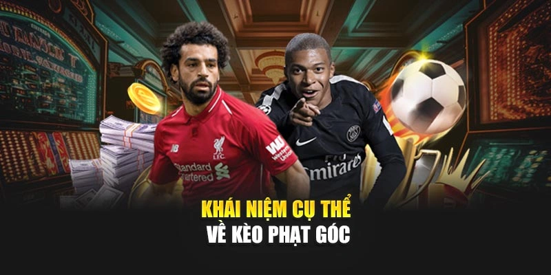Khái niệm kèo phạt góc nhà cái