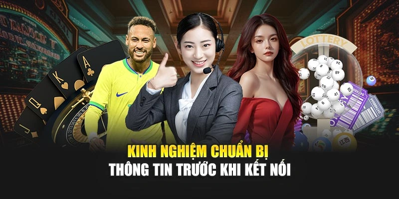 Kinh nghiệm chuẩn bị thông tin trước khi kết nối