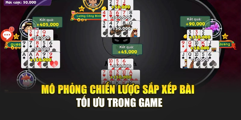 Mô phỏng chiến lược sắp xếp bài tối ưu trong game