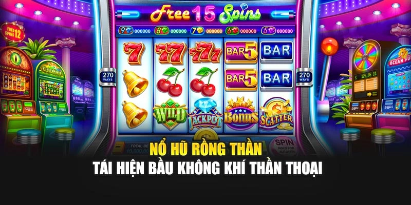 Nổ Hũ Rồng Thần tái hiện bầu không khí thần thoại