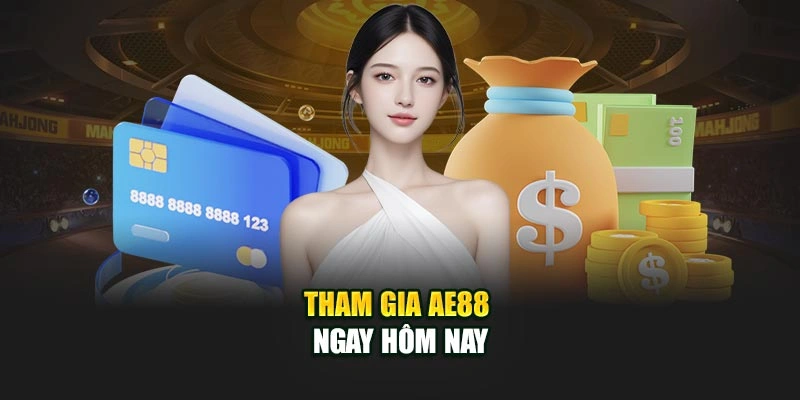 Tham gia AE888 ngay hôm nay